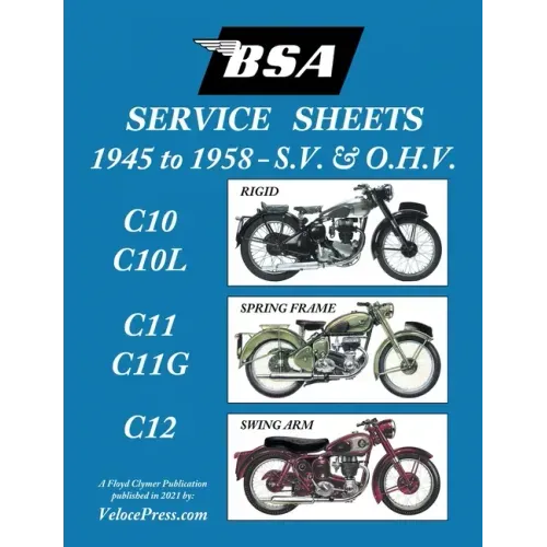 BSA C10-C10l-C11-C11g-C12 'Service Sheets' 1945-1958 for All Pre-Unit S.V. and O.H.V. Rigid, Spring Frame and Swing Arm Models
