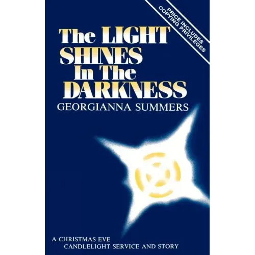 The Light Shines In The Darkness: A Christmas Eve Candlelight Service And Story