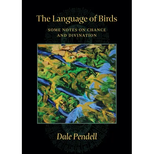 The Language of Birds: Some Notes on Chance and Divination