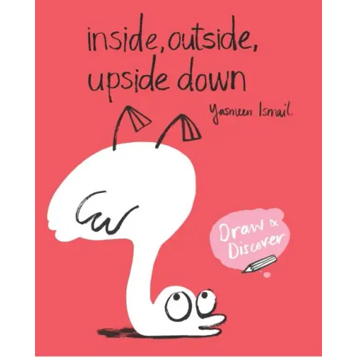 Inside, Outside, Upside Down: Draw & Discover