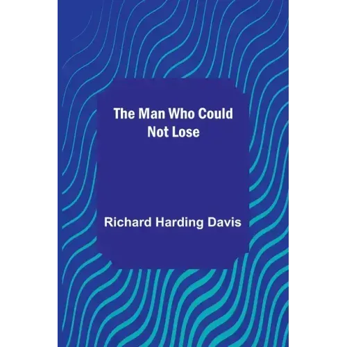 The Man Who Could Not Lose