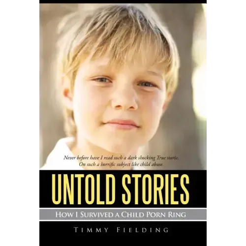 Untold Stories: How I Survived a Child Porn Ring