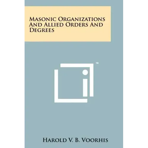 Masonic Organizations And Allied Orders And Degrees