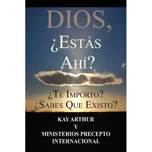 Dios, ¿Estás Ahí? / God, Are You There? Do You Care? Do You Know About Me?