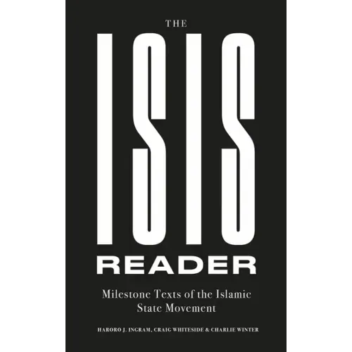 The Isis Reader: Milestone Texts of the Islamic State Movement