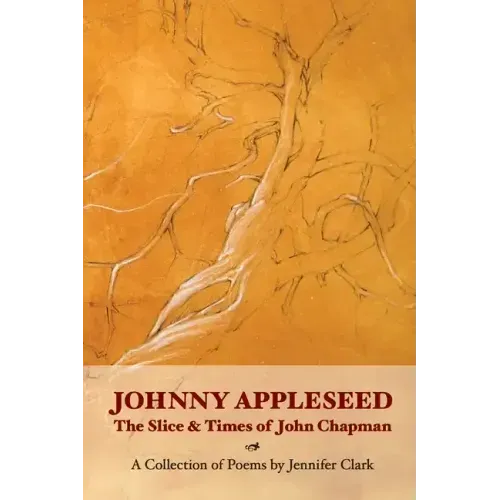 Johnny Appleseed: The Slice and Times of John Chapman
