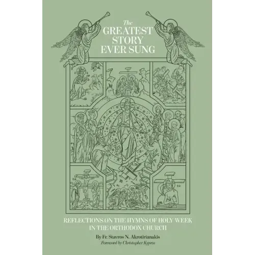 The Greatest Story Ever Sung: Reflections on the Hymns of Holy Week in the Orthodox Church