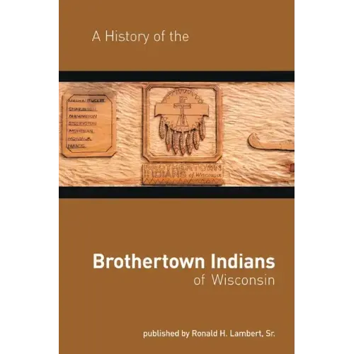 A History of the Brothertown Indians of Wisconsin