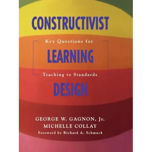 Constructivist Learning Design: Key Questions for Teaching to Standards