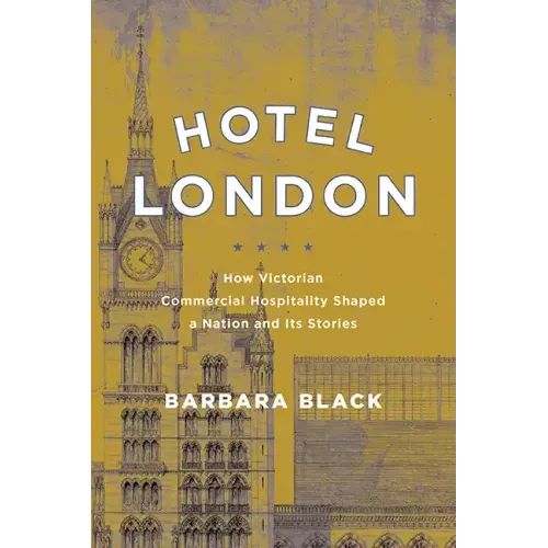 Hotel London: How Victorian Commercial Hospitality Shaped a Nation and Its Stories