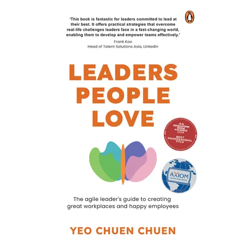 Leaders People Love: The Agile Leader's Guide to Creating Great Workplaces and Happy Employees
