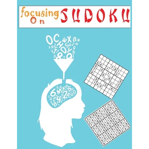Focusing on Sudoku: Large print 200 Extreme Sudoku Puzzle Book for Adults including answer - Size 8.5x11 Inches