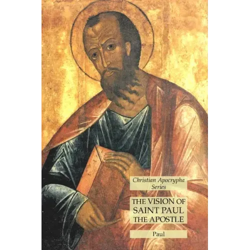 The Vision of Saint Paul the Apostle: Christian Apocrypha Series