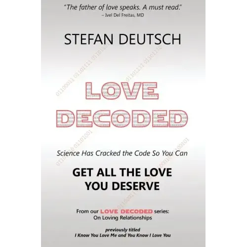 Love Decoded: Getting The Love You Deserve - for Relationships