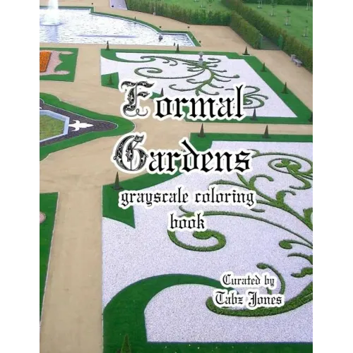 Formal Gardens Grayscale Coloring Book