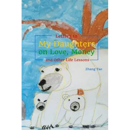 Letters To My Daughters on Love, Money and Other Life Lessons