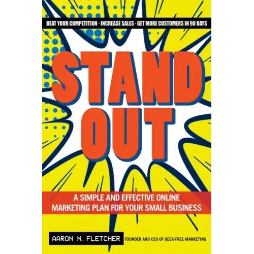 Stand Out: A Simple and Effective Online Marketing Plan for Your Small Business
