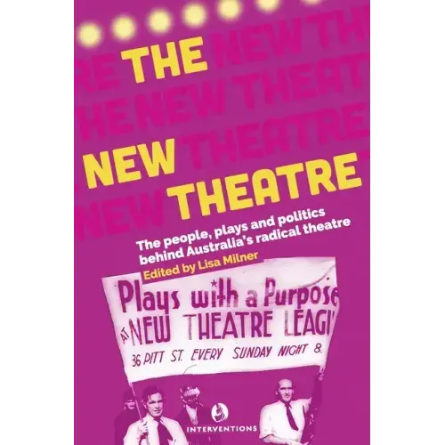 The New Theatre: The people, plays and politics behind Australia's radical theatre