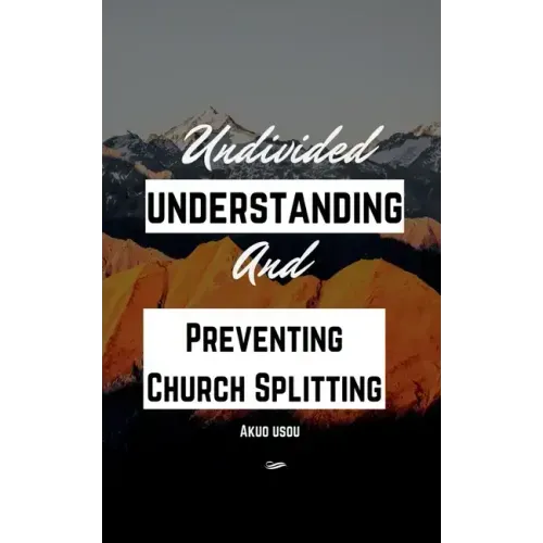 Undivided Understanding and Preventing Church Splitting