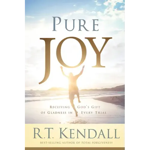 Pure Joy: Receiving God's Gift of Gladness in Every Trial
