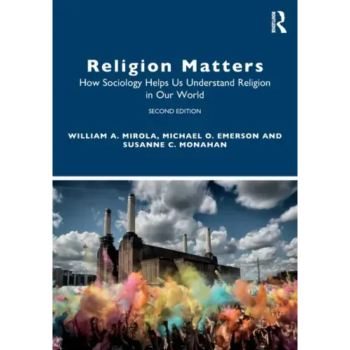 Religion Matters: How Sociology Helps Us Understand Religion in Our World