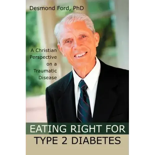 Eating Right for Type 2 Diabetes: A Christian Perspective on a Traumatic Disease