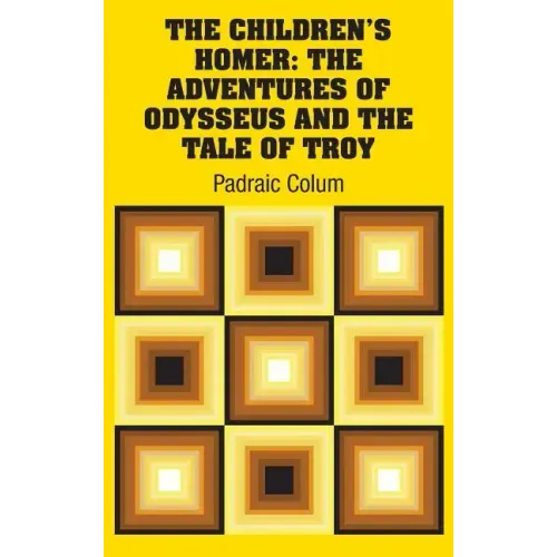 The Children's Homer: The Adventures of Odysseus and the Tale of Troy