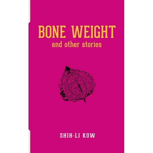 BONE WEIGHT and Other Stories