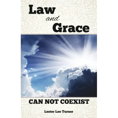 Law and Grace Can Not Coexist