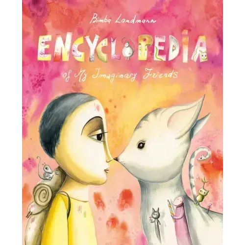 Encyclopedia of My Imaginary Friends