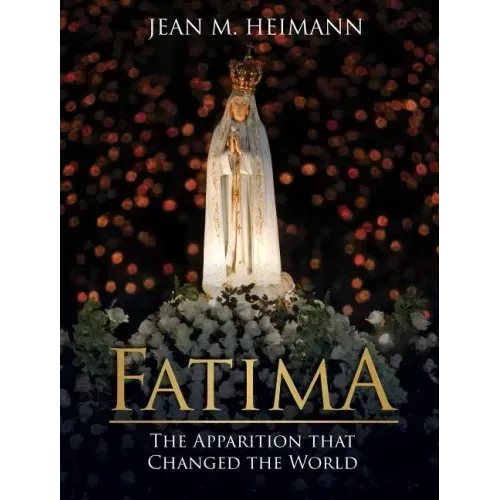 Fatima: The Apparition That Changed the World