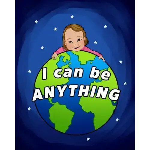 I Can Be Anything
