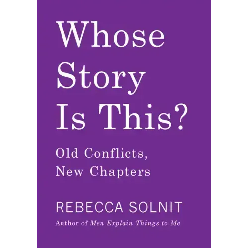Whose Story Is This?: Old Conflicts, New Chapters