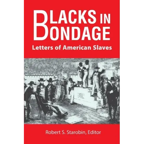 Blacks in Bondage: Letters of American Slaves