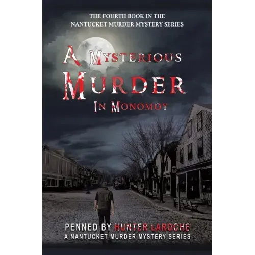 A Mysterious Murder in Monomoy: Penned by Hunter Laroche