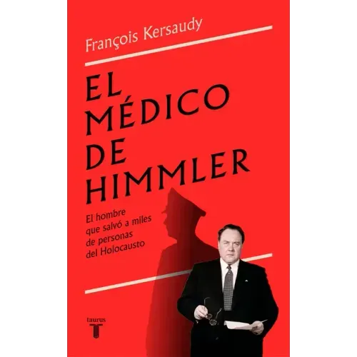 El Médico de Himmler: El Hombre Que Salvó a Miles de Personas del Holocausto / Himmlers Physician