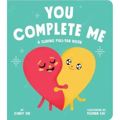 You Complete Me: A Sliding Pull-Tab Book