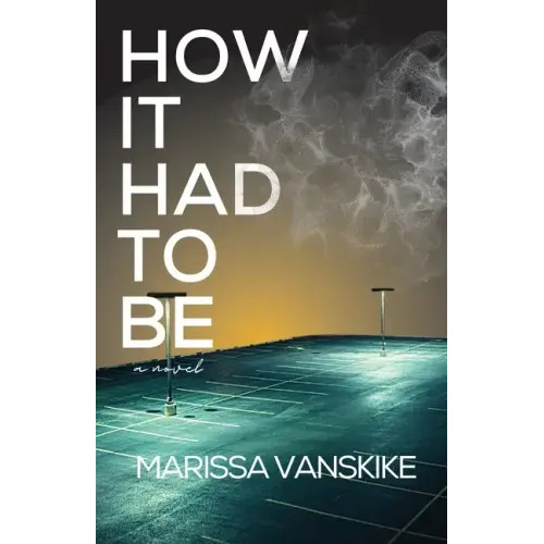 How It Had To Be (How It Had To Be, #1)