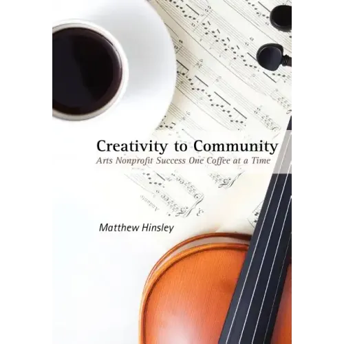 Creativity to Community: Arts Nonprofit Success One Coffee at a Time