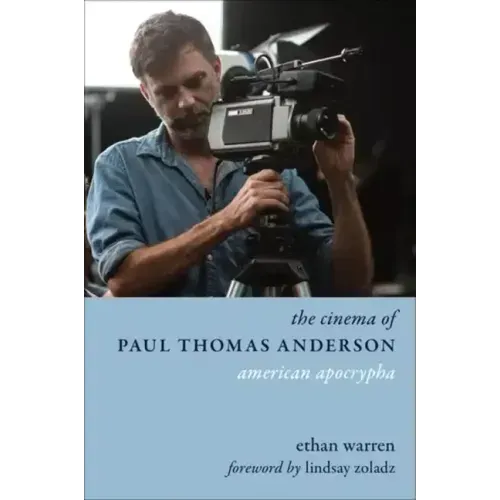 The Cinema of Paul Thomas Anderson: American Apocrypha