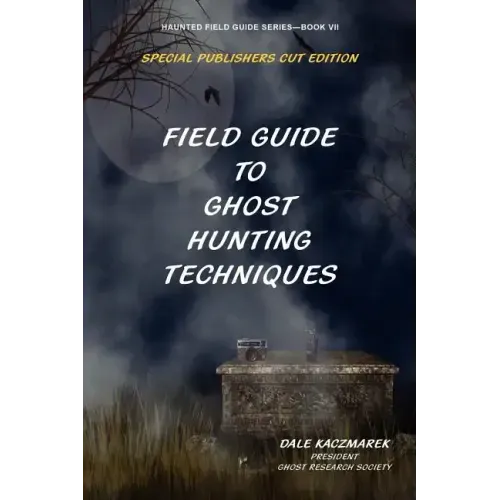 Field Guide to Ghost Hunting Techniques