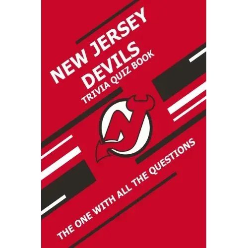 New Jersey Devils Trivia Quiz Book: The One With All The Questions