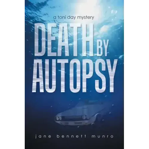 Death by Autopsy: A Toni Day Mystery