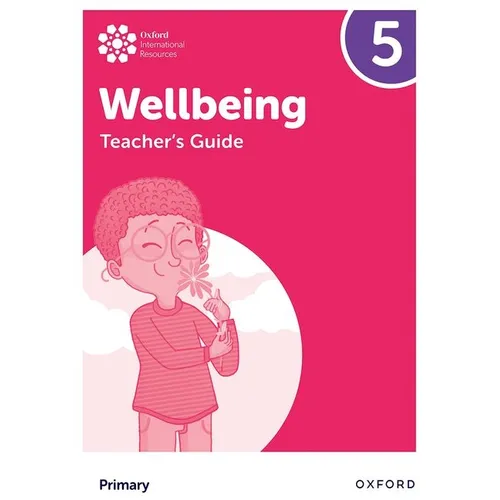 Oxford International Primary Wellbeing: Teacher Guide 5