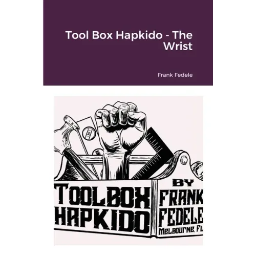 Tool Box Hapkido - The Wrist