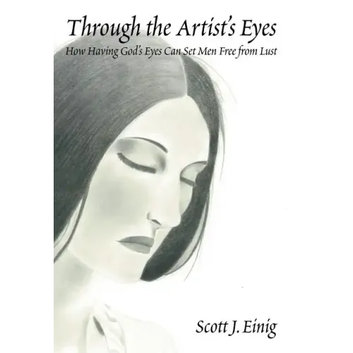 Through the Artist's Eyes: How Having God's Eyes Can Set Men Free from Lust