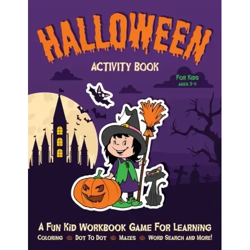 Halloween Activity Book for Kids Ages 3-5: Fantastic Activity Book For Boys And Girls: Word Search, Mazes, Coloring Pages, Connect the dots, how to dr