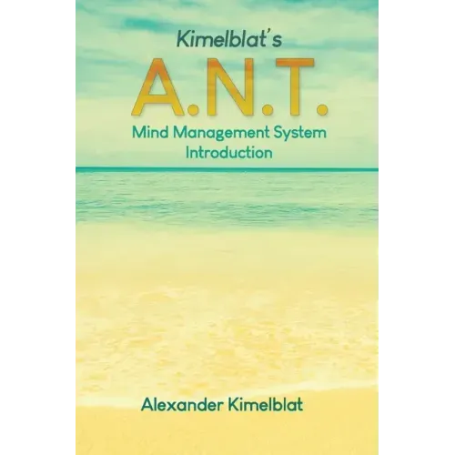 Kimelblat's A.N.T. Mind Management System Introduction