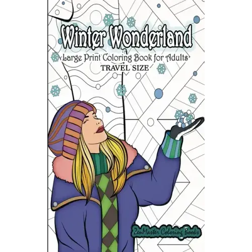 Travel Size Large Print Coloring Book for Adults: Winter Wonderland: 5x8 Coloring Book for Adults With Winter Scenes and Landscapes, Sweaters, Hot Coc