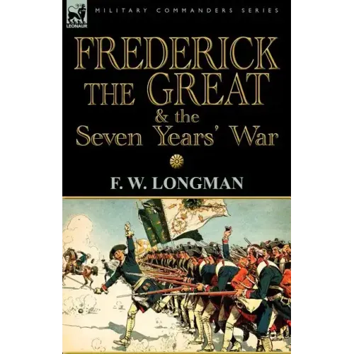 Frederick the Great & the Seven Years' War